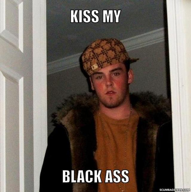 black ass pics picture steve ass black kiss hashed silo resized meme scumbag