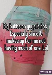 hot big butts photos aff whisper butts guys hot especially since makes havi