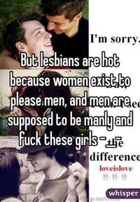 hot lesbians pics whisper but lesbians are hot because women exist please men sup