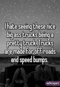 nice big ass whisper hate seeing these nice ass trucks being pretty truck