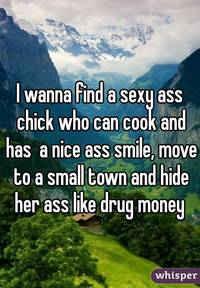 nice sexy ass pic dfd whisper wanna find sexy ass chick who can cook nice smile