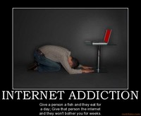 addiction porn internet addiction come baby gimme little bandwidth jus demotivational poster slideshow porn chat rooms forums